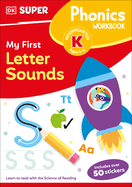 Dk Super Phonics My First Letter Sounds