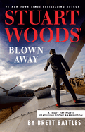 Stuart Woods' Blown Away (a Teddy Fay Novel)