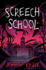 Screech School (Creatures & Teachers, Bk. 2)