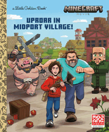 Uproar in Midport Village (a Minecraft Movie) (Little Golden Book)