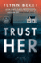 Trust Her: a Novel