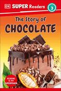 DK Super Readers Level 3 the Story of Chocolate
