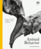Animal Behavior: Stories of Instinct, Intelligence, and Adaptation (Dk Definitive Visual Encyclopedias)