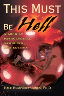 This Must Be Hell: a Look at Pathological Gambling