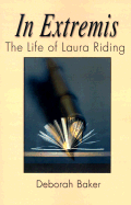 In Extremis: the Life of Laura Riding