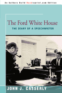 The Ford White House: the Diary of a Speechwriter