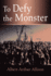 To Defy the Monster