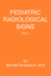 Pediatric Radiological Signs Volume I 1