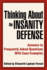 Thinking About the Insanity Defense: Answers to Frequently Asked Questions With Case Examples