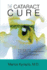 The Cataract Cure: the Russian Eye-Drop Breakthrough: the Story of N-Acetylcarnosine