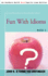Fun With Idioms Book 2