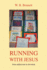 Running With Jesus: From Addictions to Devotion