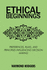 Ethical Beginnings Preferences, Rules, and Principles Influencing Decision Making