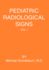 Pediatric Radiological Signs Volume I 1