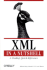 Xml in a Nutshell: a Desktop Quick Reference (Nutshell Handbook)