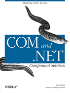 Com &. Net Component Services: Mastering Com+ Services