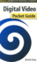 Digital Video Pocket Guide