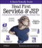 Head First Servlets and Jsp: Passing the Sun Certified Web Component Developer Exam (Scwcd) Bryan Basham; Kathy Sierra and Bert Bates
