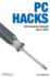 Pc Hacks: 100 Industrial-Strength Tips & Tools