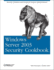 Windows Server 2003 Security Cookbook: Security Solutions and Scripts for System Administrators Mike Danseglio, Robbie Allen