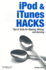 Ipod and Itunes Hacks: Tips and Tools for Ripping, Mixing and Burning