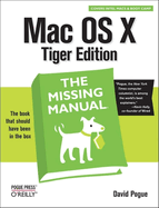 Mac Os X: the Missing Manual, Tiger Edition