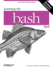Learning the Bash Shell: Unix Shell Programming (in a Nutshell (O'Reilly))