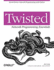 Twisted Network Programming Essentials