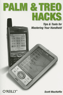 Palm and Treo Hacks: Tips & Tools for Mastering Your Handheld