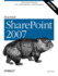 Essential SharePoint 2007: A Practical Guide for Users, Administrators and Developers