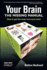 Your Brain: the Missing Manual