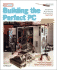 Building the Perfect Pc, Second Edition