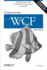 Programming Wcf Services: Design and Build Maintainable Service-Oriented Systems