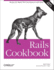 Rails Cookbook: Recipes for Rapid Web Development With Ruby