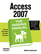 Access 2007: the Missing Manual