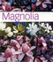 Magnolia: a Hamlyn Care Manual (a Hamlyn Care Manual)