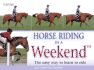 Horse Riding in a Weekend: the Easy Way to Learn to Ride