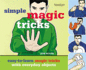 Simple Magic Tricks: Easy-to-Learn Magic Tricks With Everyday Objects
