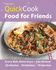 Hamlyn Quickcook Food for Friends: 10, 20 and 30 Minute Recipes for Entertaining