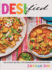 Desified: Delicious recipes for Ramadan, Eid & every day