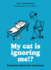 My Cat is Ignoring Me! ? : Practical Advice for Cat Lovers