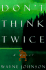 Don't Think Twice
