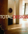 Total Design: Contemplate, Cleanse, Clarify, and Create Your Personal Spaces / Clodagh; Text With Heather Ramsdell; Photographs By Daniel Aubry
