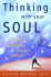 Thinking With Your Soul: Spiritual Intelligence and Why It Matters