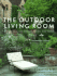 The Outdoor Living Room: Stylish Ideas for Porches, Patios, and Pools