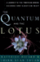 The Quantum and the Lotus: a Journey to the Frontiers Where Science and Buddhism Meet