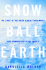 Snowball Earth: the Story of the Great Global Catastrophe That Spawned Life as We Know It