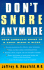 Don't Snore Anymore: Your Complete Guide to a Quiet Night's Sleep (Paperback)