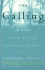 The Calling: a Year in the Life of an Order of Nuns