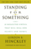 Standing for Something: 10 Neglected Virtues That Will Heal Our Hearts and Homes